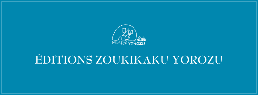 ÉDITIONS ZOUKIKAKU YOROZU